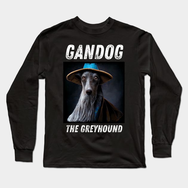 Gandog the Greyhound - Wizard Dog - Fantasy Funny Long Sleeve T-Shirt by Fenay-Designs